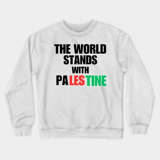 The World Stands With Palestine Crewneck Sweatshirt by Mojakolane